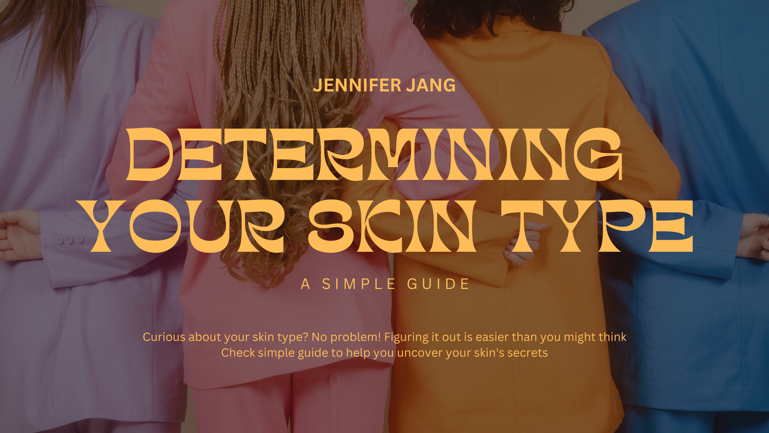 Determining Your Skin Type : A Simple Guide